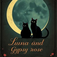 Luna and Gypsy Rose