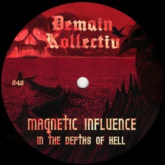 Magnetic Influence - In The Depths Of Hell †DK049†