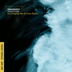 DiNazarov - Addiction (Ciree Extended Remix)