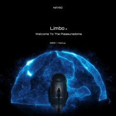 Limbo X Welcome to the Pleasuredome / NA•RO Mash