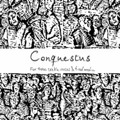 Conquestus_ for three treble voices and fixed media