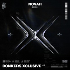 NOVAH | BONKERS XCLUSIVE LIVE | X005S01