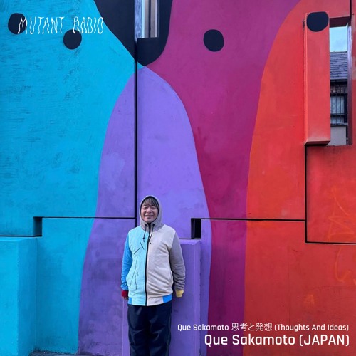 Que Sakamoto 思考と発想 (Thoughts And Ideas) w/ Que sakamoto