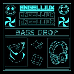 AngelliUx - Bass Drop