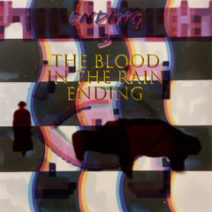 Blood in the Rain (Ending 3)