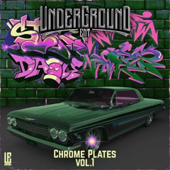 Underground Ent. Presents: CHROME PLATES VOL. 1