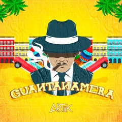 ARTIIK - GUANTANAMERA (RADIO)  [ FREE DOWNLOAD ]
