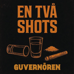 Brigaden - EN TVÅ SHOTS (GUVERNÖREN REMIX)