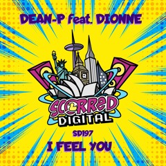 SD197 Dean - P Feat Dionne - I Feel You. Release 26/5/2021