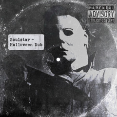 Soulstar - Halloween Dub [Free Download]