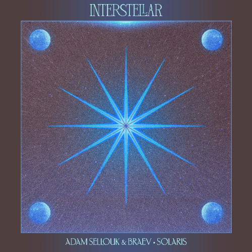 PREMIERE | Adam Sellouk, braev - Solaris [Interstellar]