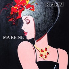 Ma reine !