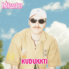 HOTCAST #13 - KUDUXXTI