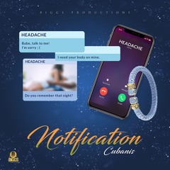 Cubanis - Notification (Biggs Productions)