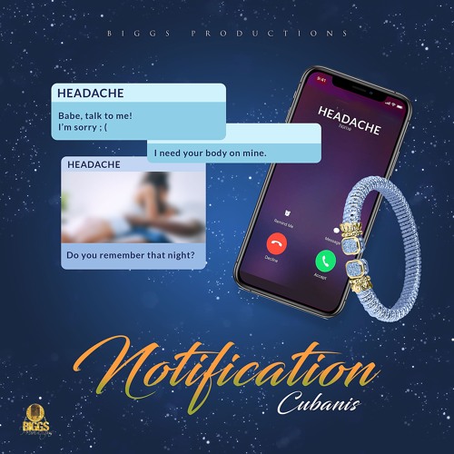 Cubanis - Notification (Biggs Productions)