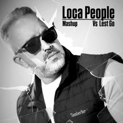 Loca People Vs Lets Go (Mashup Jac)