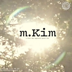 Blue Sky Approach w/ Calla Discs  - m.Kim Guest Mix