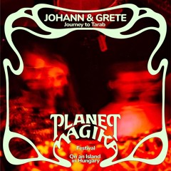 Johann & Grethe @ Planet Magika Festival | On an Island in Hungary (27.07.2024)
