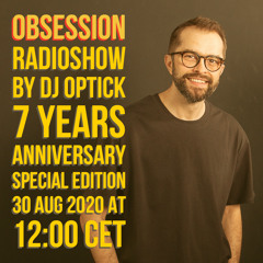 Dj Optick - Obsession - Ibiza Global Radio - 30.08.2020 7 YEARS ANNIVERSARY EDITION