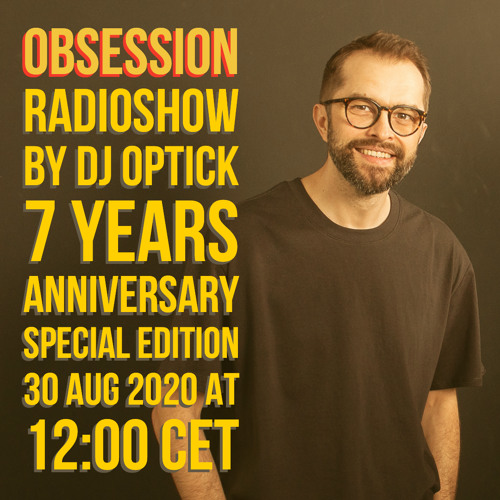 Dj Optick - Obsession - Ibiza Global Radio - 30.08.2020 7 YEARS ANNIVERSARY EDITION