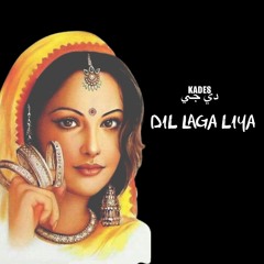 DIL LAGA LIYA (KADES REMIX)