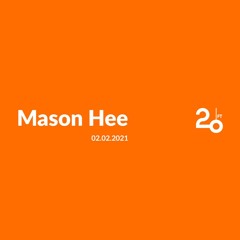 Mason Hee @ 20ft Radio - 02/02/2021