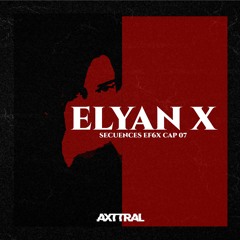 SECUENCES EF6X CAP 07 - ELYAN X