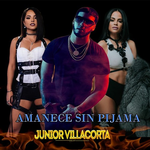 Stream Amanece Sin Pijama - Anuel & Becky G [ Junior Villacorta ]  20K@PutoCopyRay by Dj Júnior Villacorta | Listen online for free on  SoundCloud