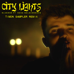 Dlugosh (ft. Dasa Balacenkova) - City Lights (Timon Sampler Remix)