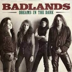 Badlands Dreams In The Dark