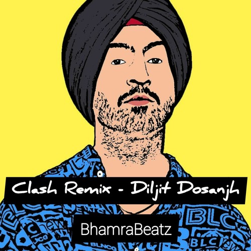 Clash Remix - Diljit Dosanjh | Bhamra Beatz