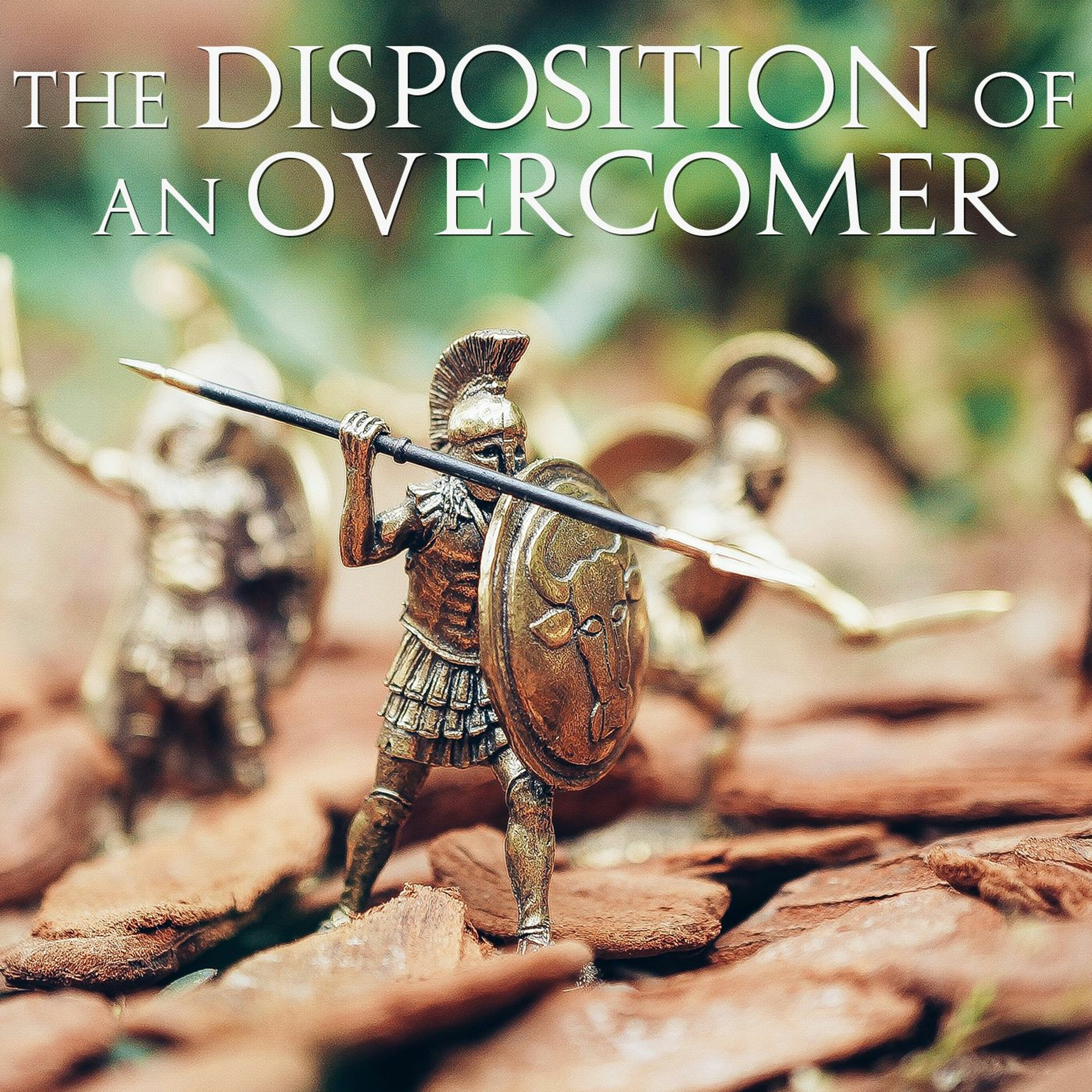 The Disposition of an Overcomer - Part 2 episode artwork