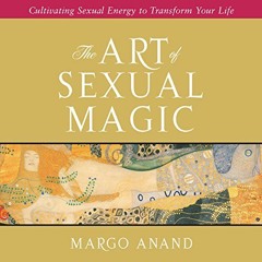 [FREE] EPUB 📝 The Art of Sexual Magic: Cultivating Sexual Energy to Transform Your L