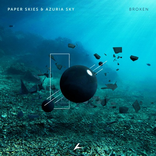 Paper Skies - Broken (Ft. Azuria Sky)