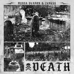 MURDA WEAPON x ZEMEKS - DEATH