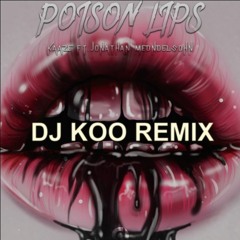 ***Free Download   KAAZE Ft Jonathan - Poison Lips (DJ KOO REMIX)-#Brazilian bass