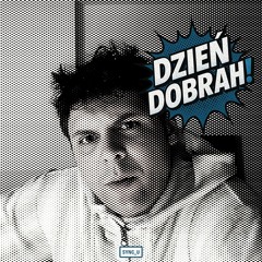 DZIEŃ DOBRAH!