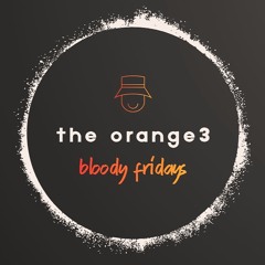 the orange3 bloody fridays #32 (16.08.2024)