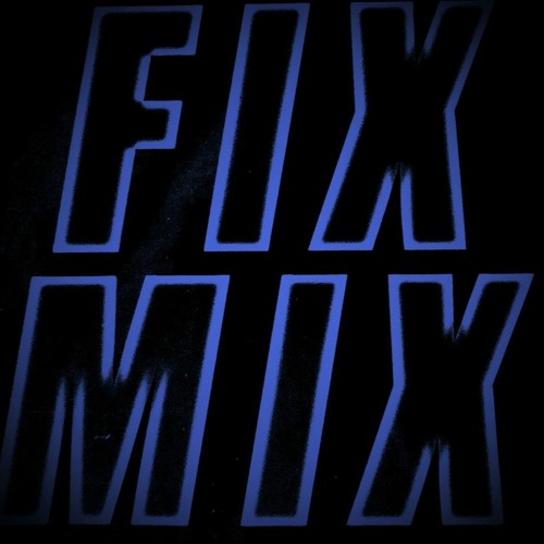 Fix Mix 009