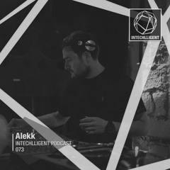 Alekk - Intechlligent Podcast 073
