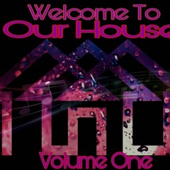 Welcome To Our House, Volume I "Co - Lab" DJ Spin Master, DJ Don Medina, DJ Ran "Say Whuuut?"