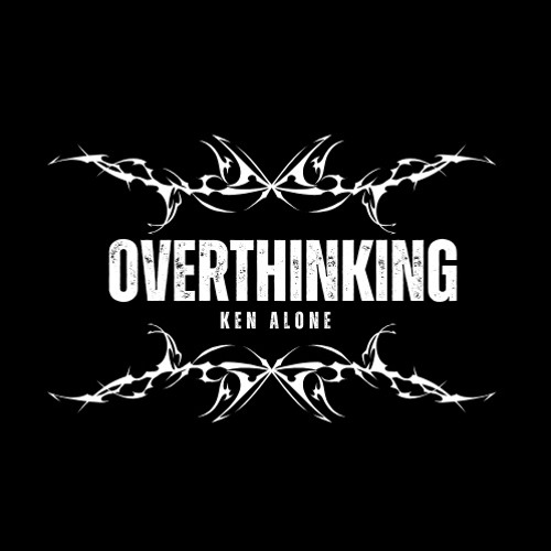 Demo 1h Overthinking Vol5 - Ken Alone