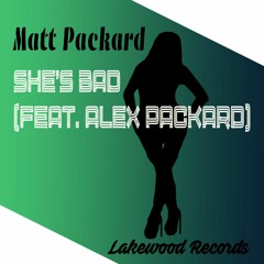 She's Bad (feat. Alex Packard)