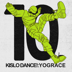 KISLO DANCE! 10: YoGrace