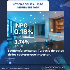 MQEconomics y RVP | 18 al 25 septiembre 2025