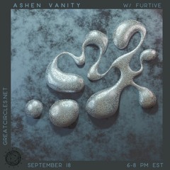 Ashen Vanity w/Furtive - 18Sept2023