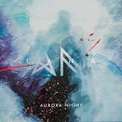 Aurora Night - Lana