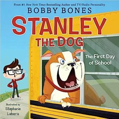 Get *[PDF] Books Stanley the Dog: The First Day of School BY Bobby Bones (Author),Stephanie Lab