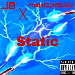 ModelGonSpazz Ft. JB - Static