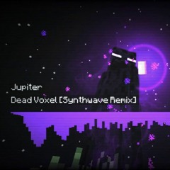 Minecraft OST - Dead Voxel (Synthwave Remix) by Jupiter